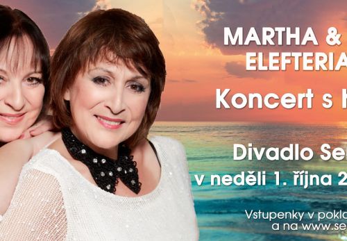 Martha a Tena Elefteriadu, 1. 10. v 16:00, Divadlo Semafor, Koncert s hosty