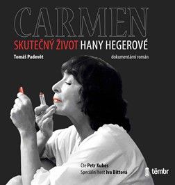 Carmen: Skutečný život Hany Hegerové - audiokniha - dokumentární román Tomáše Padevěta