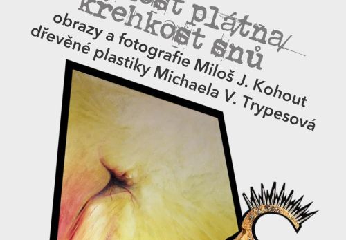 Pevnost plátna, křehkost snů: Miloš J. Kohout, Michaela Vrbová Trypesová společně v J.A. Galerii MAT